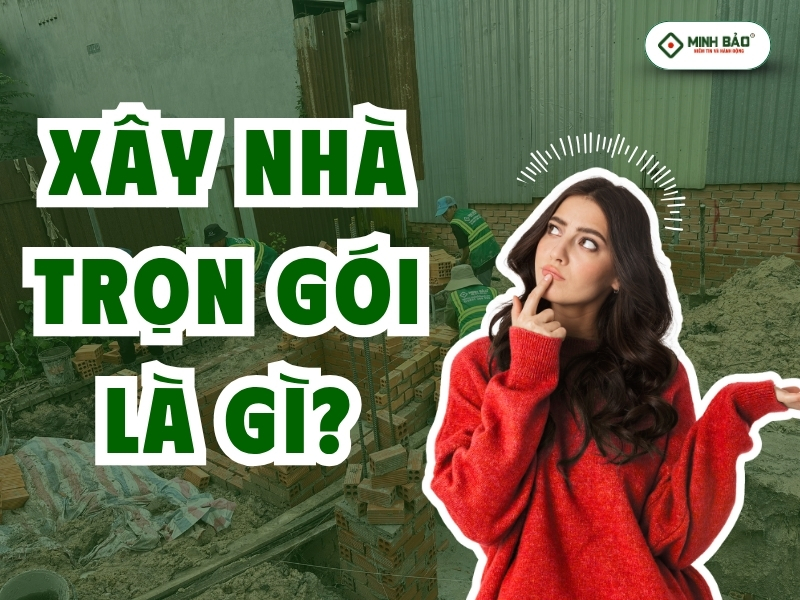 Xây nhà trọn gói là gì?
