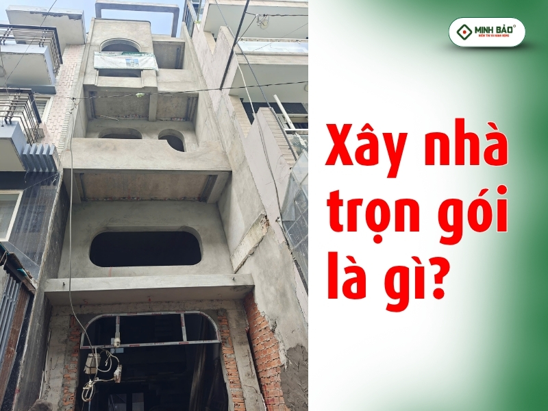 Xây nhà trọn gói là gì?