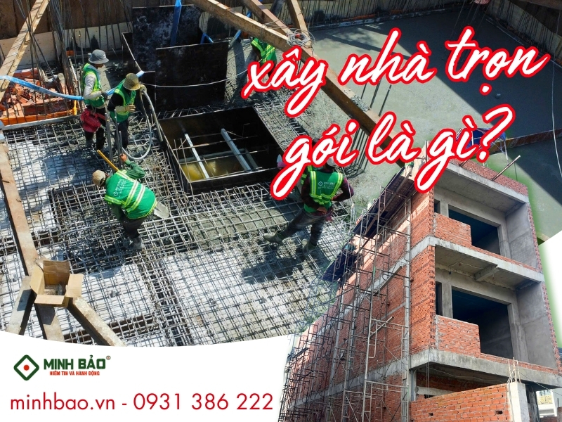 Xây nhà trọn gói là gì?