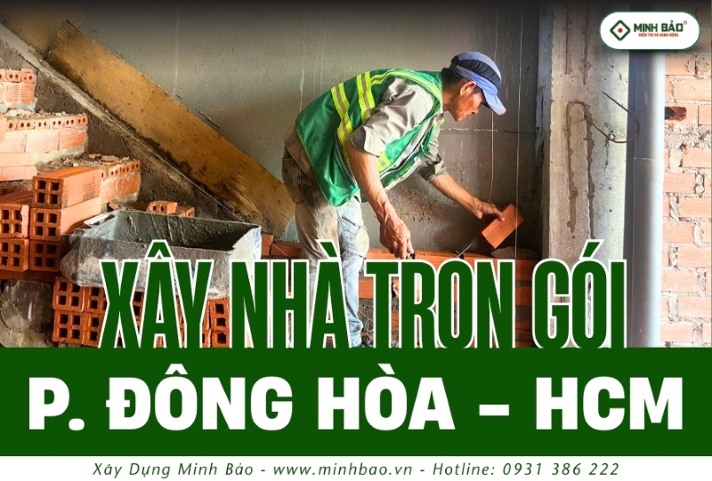 Tìm hiểu dịch vụ xây nhà trọn gói phường Đông Hòa HCM