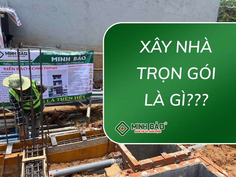 Xây nhà trọn gói là gì?