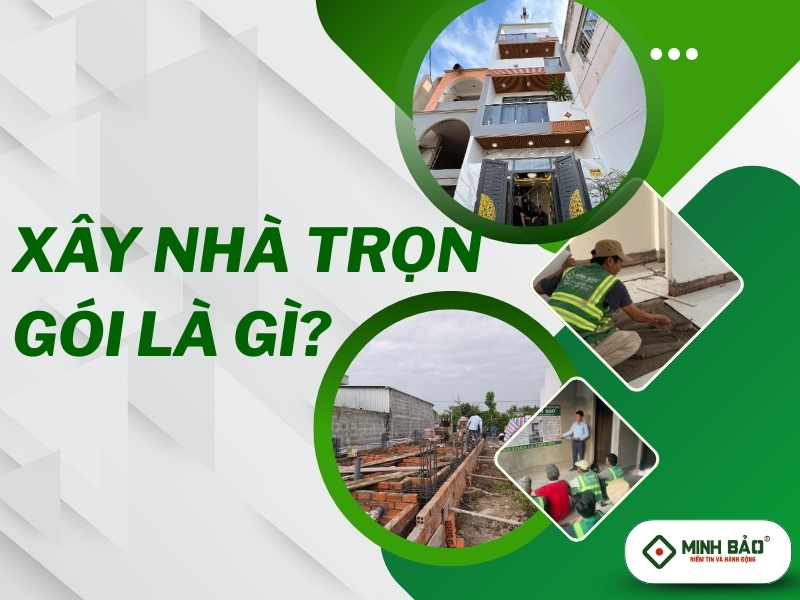 Xây nhà trọn gói là gì?