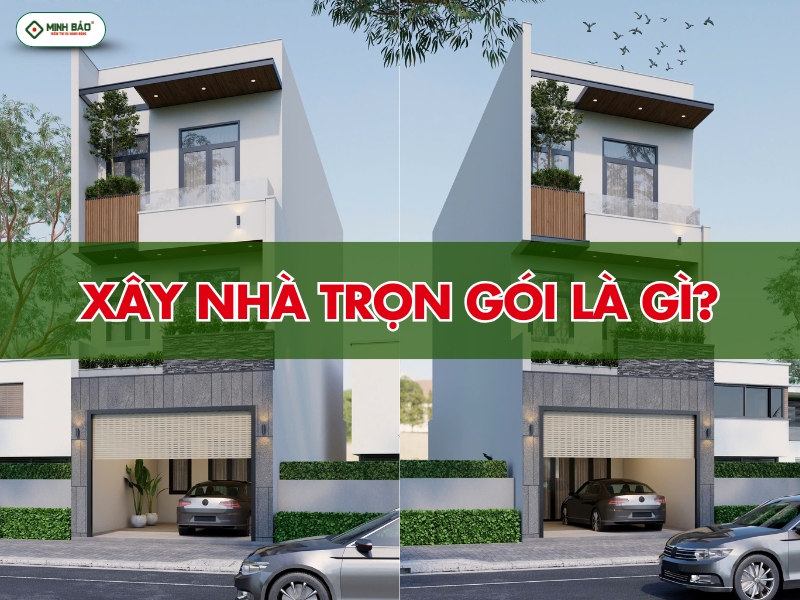 Xây nhà trọn gói là gì?