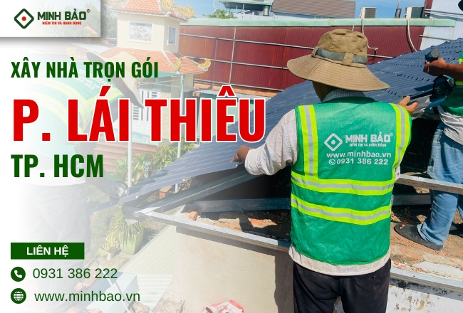 Công Ty Xây Nhà Trọn Gói Phường Lái Thiêu HCM Uy Tín