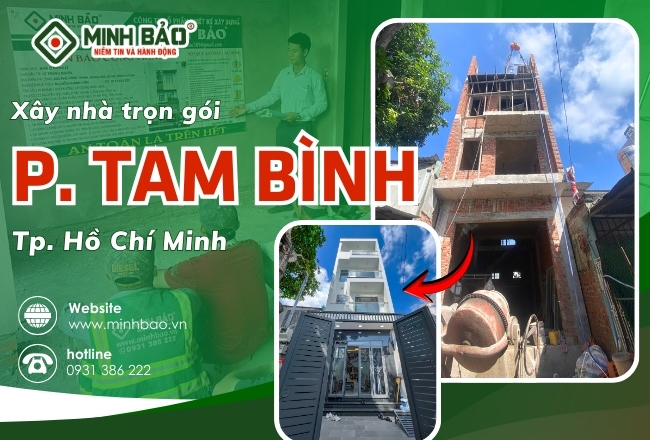Báo Giá Xây Nhà Trọn Gói Phường Tam Bình HCM Hiện Nay Bao Nhiêu?