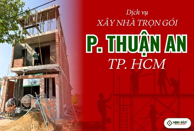 Báo Giá Xây Nhà Trọn Gói Phường Thuận An HCM
