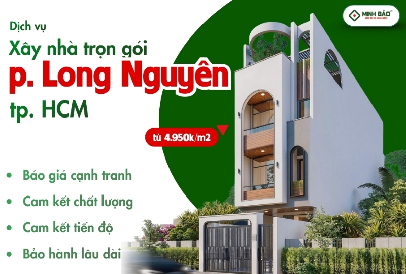 Dịch vụ xây nhà trọn gói phường Long Nguyên HCM