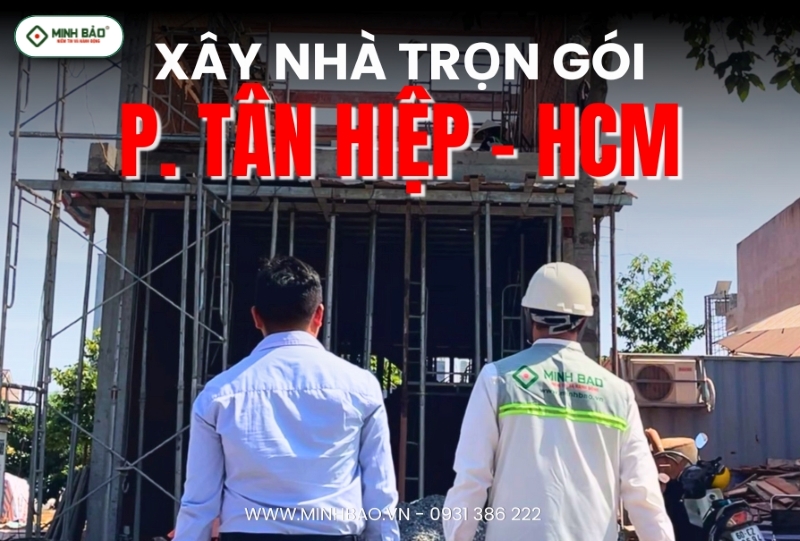 Dịch vụ xây nhà trọn gói phường Tân Hiệp HCM
