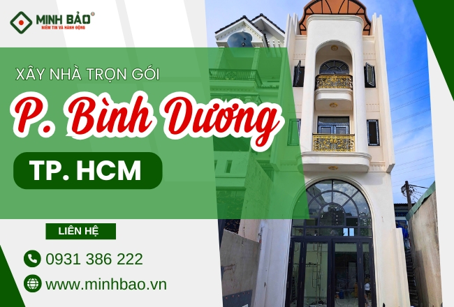 Dịch Vụ Xây Nhà Trọn Gói Phường Bình Dương HCM Chất Lượng