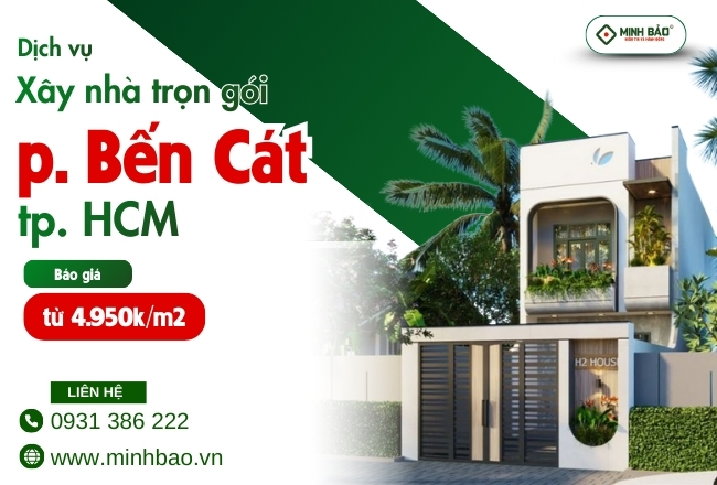 Dịch Vụ Xây Nhà Trọn Gói Phường Bến Cát HCM