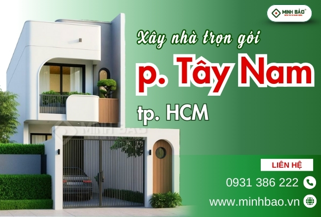 Tìm Hiểu Dịch Vụ Xây Nhà Trọn Gói Phường Tây Nam HCM