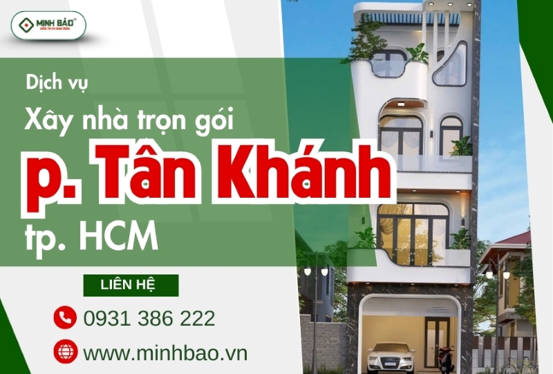 Dịch vụ xây nhà trọn gói phường Tân Khánh HCM