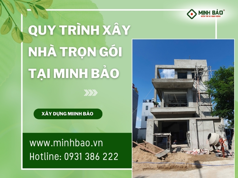 Tìm hiểu quy trình xây nhà tại Minh Bảo