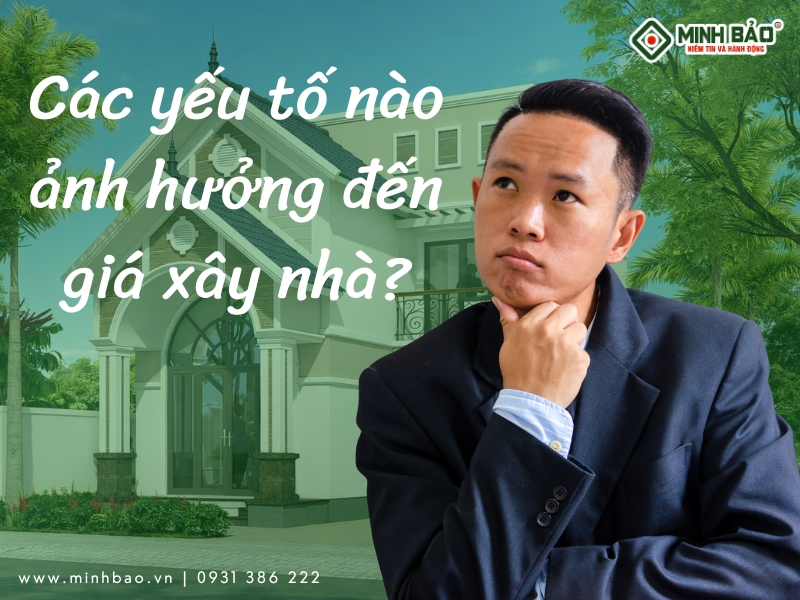 Các yếu tố nào ảnh hưởng đến giá xây nhà