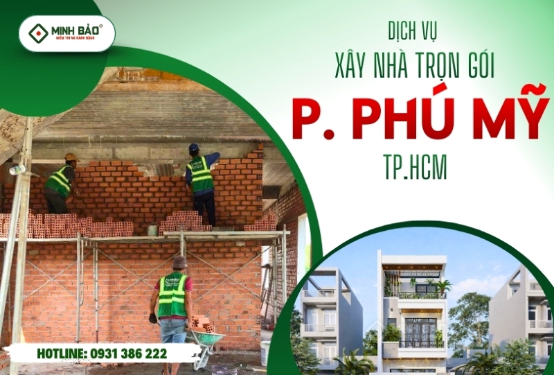 Dịch vụ xây nhà trọn gói phường Phú Mỹ HCM