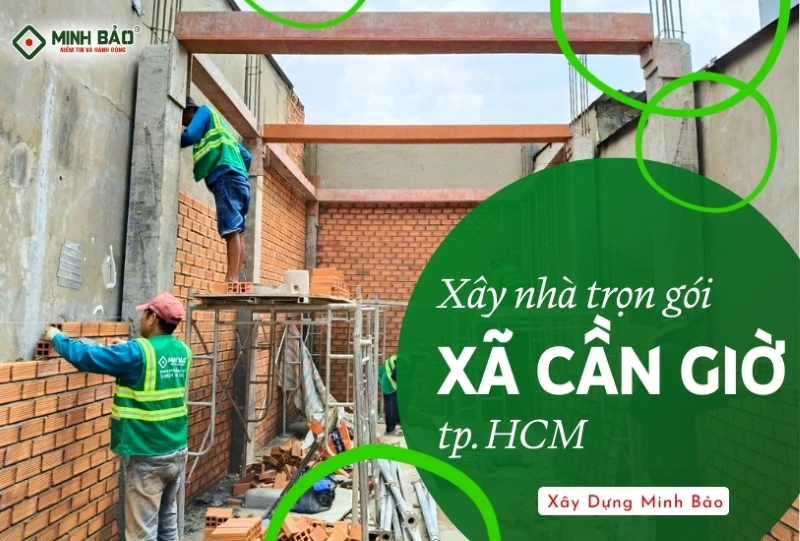 Dịch vụ xây nhà trọn gói xã Cần Giờ