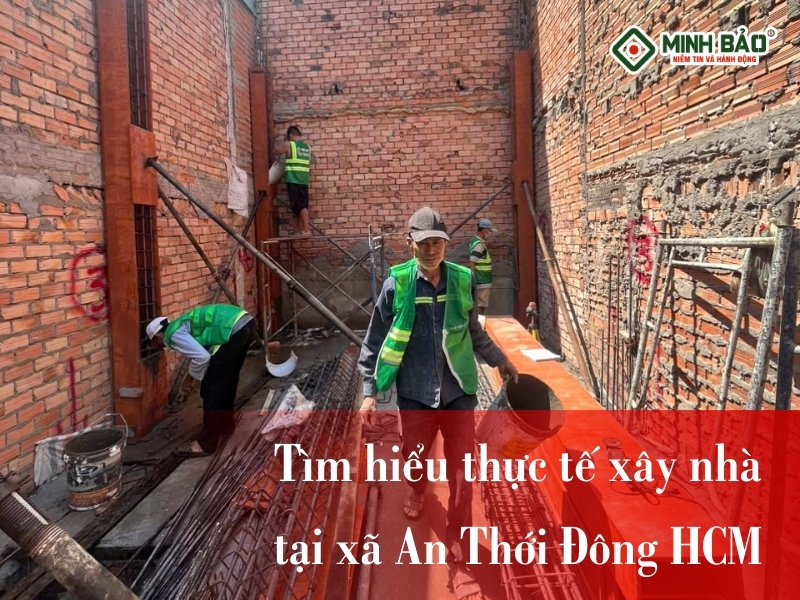 Tìm hiểu thực tế xây nhà tại An Thới Đông