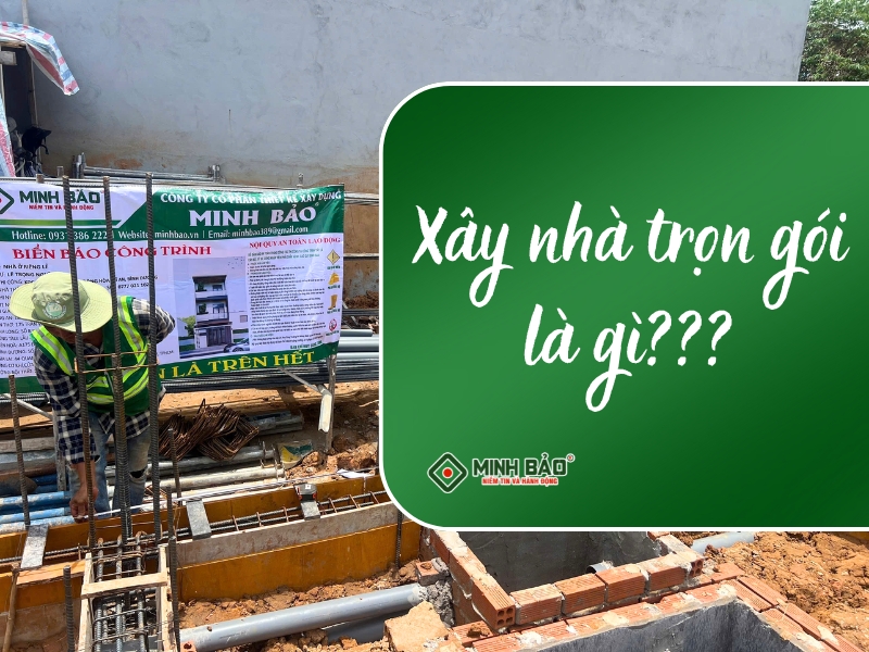 Xây nhà trọn gói là gì?