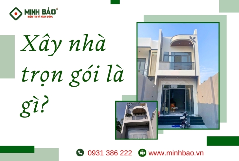 Xây nhà trọn gói là gì?