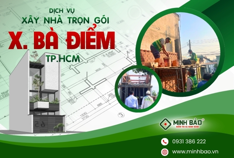 Dịch vụ xây nhà trọn gói xã Bà Điểm HCM chất lượng từ Minh Bảo