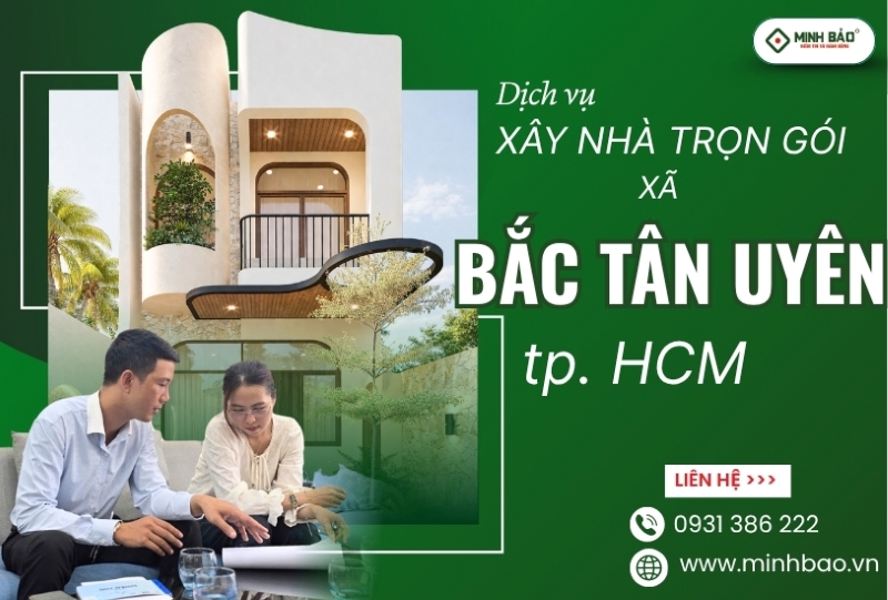 Dịch vụ xây nhà trọn gói xã Bắc Tân Uyên HCM