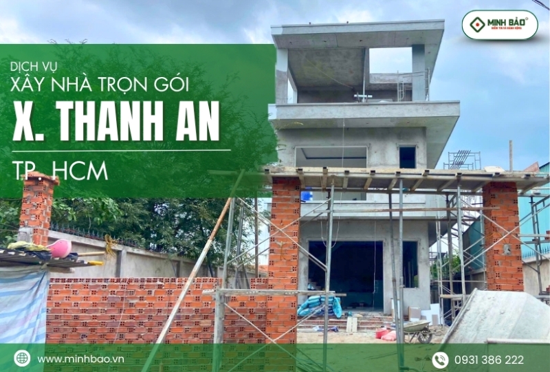 Dịch vụ xây nhà trọn gói xã Thanh An HCM