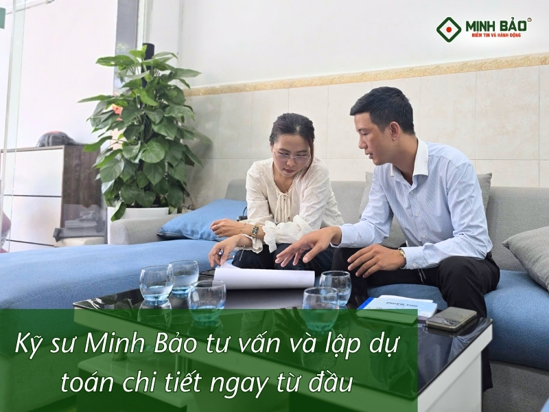 Kỹ sư Minh Bảo tư vấn và lập dự toán chi tiết ngày từ đầu