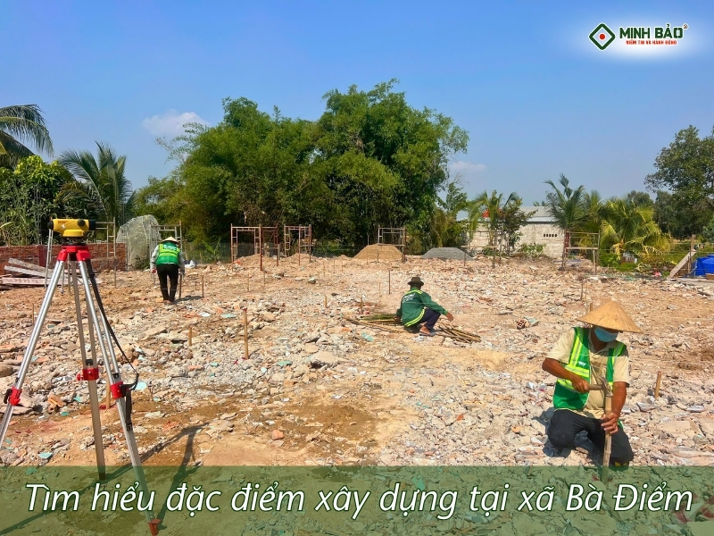 Tìm hiểu đặc điểm xây dựng tại Bà Điểm