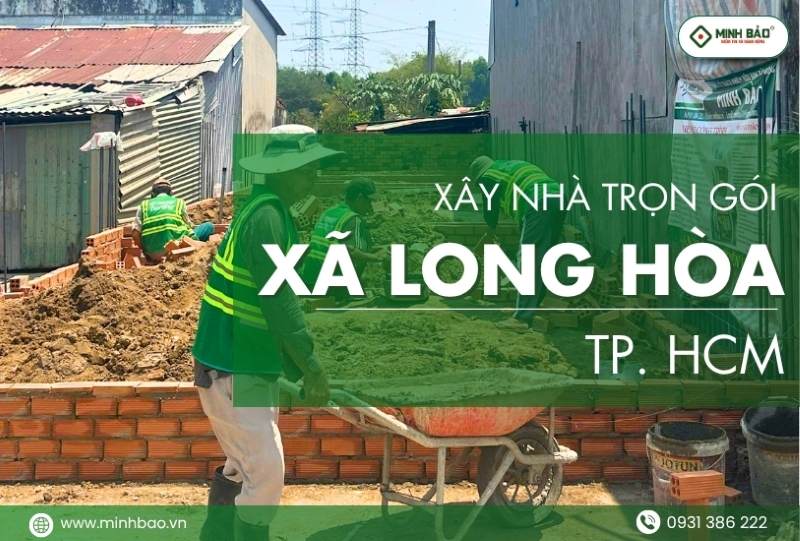 Tìm hiểu dịch vụ xây nhà trọn gói xã Long Hòa HCM