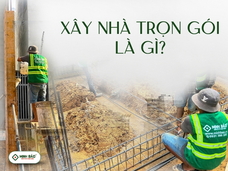 Xây nhà trọn gói là gì?