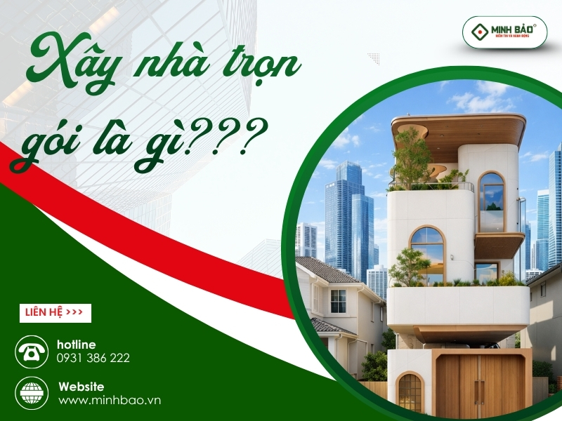Xây nhà trọn gói là gì?