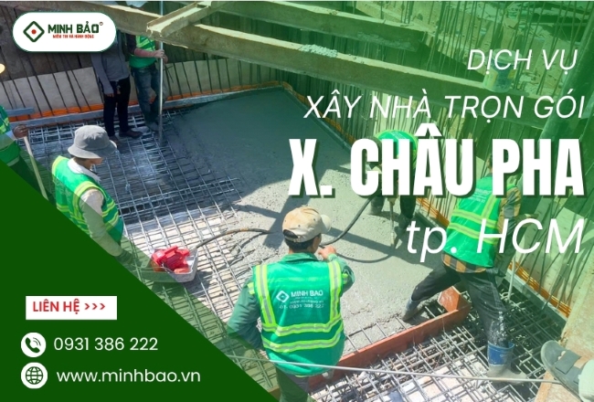Dịch Vụ Xây Nhà Trọn Gói Xã Châu Pha HCM Uy Tín