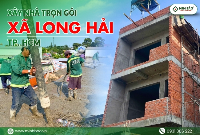 Xây Nhà Trọn Gói Xã Long Hải HCM Uy Tín