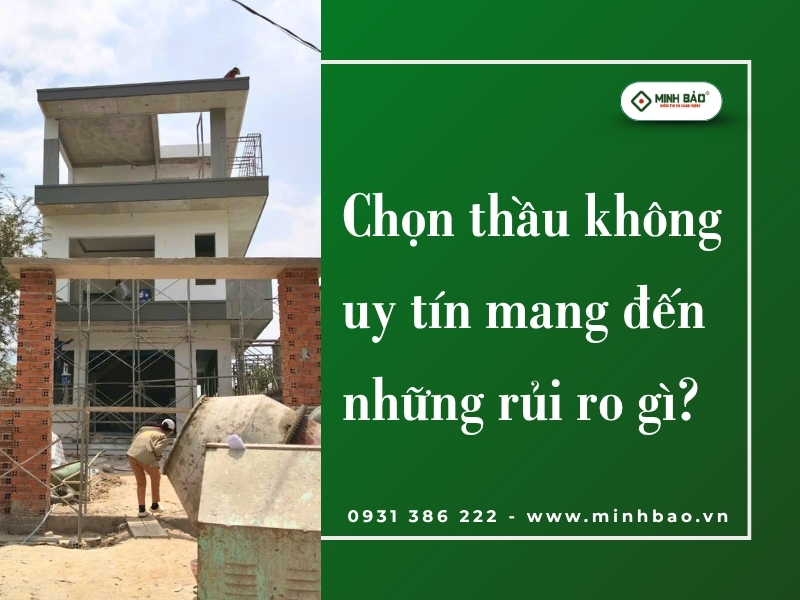 Chọn đơn vị không uy tín mang đến những rủi ro gì?
