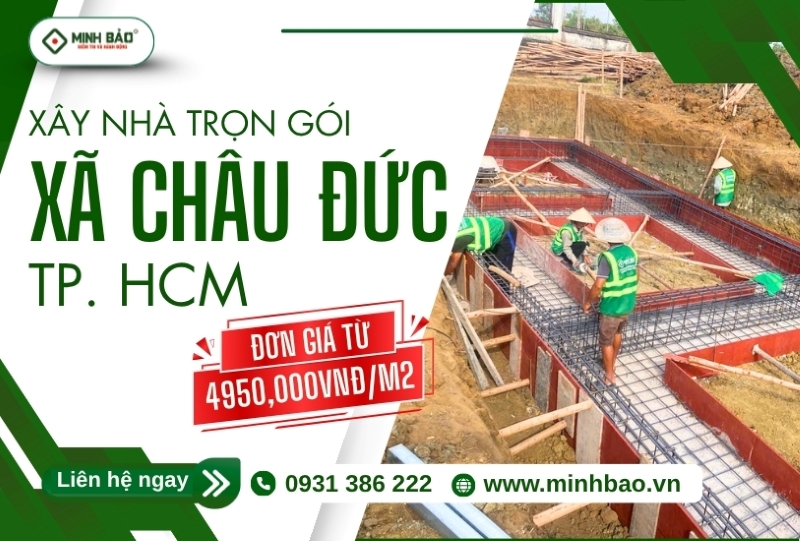 Dịch vụ xây nhà trọn gói xã Châu Đức HCM