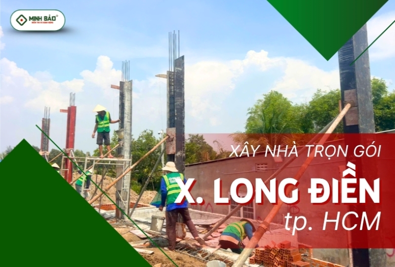 Dịch vụ xây nhà trọn gói xã Long Điền HCM
