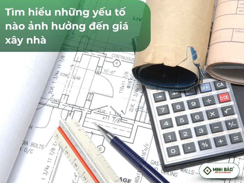 Những yếu tố ảnh hưởng đến giá xây nhà