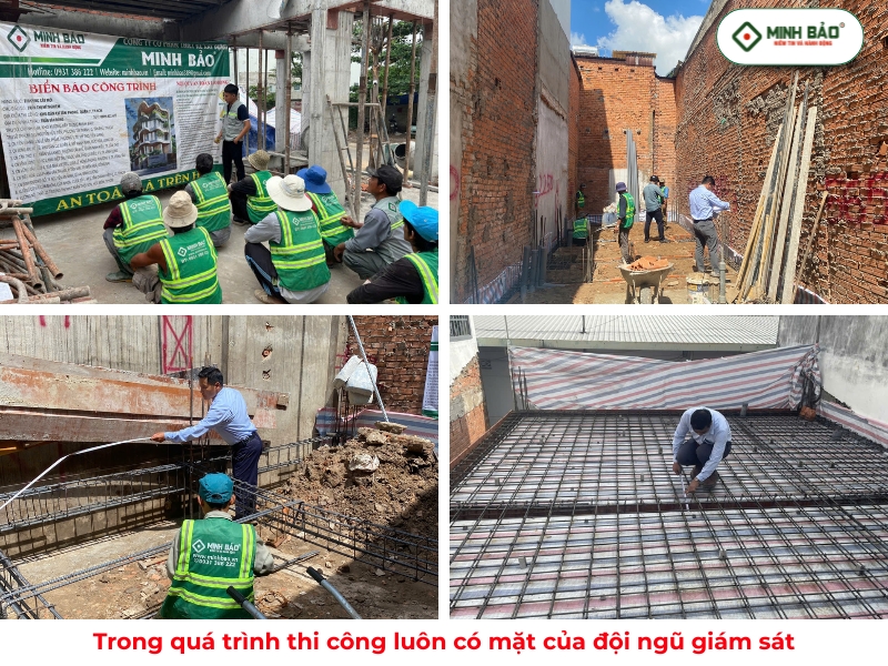 Trong quá trình thi công luôn có mặt của đội ngũ giám sát